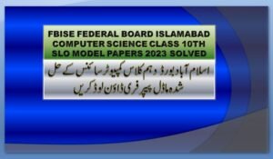 FBISE Federal Board Computer SLO Model Paper Class 10th 2023 1 FBISE SLO Model Papers 2023